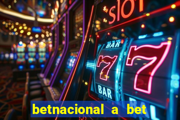 betnacional a bet dos brasileiros